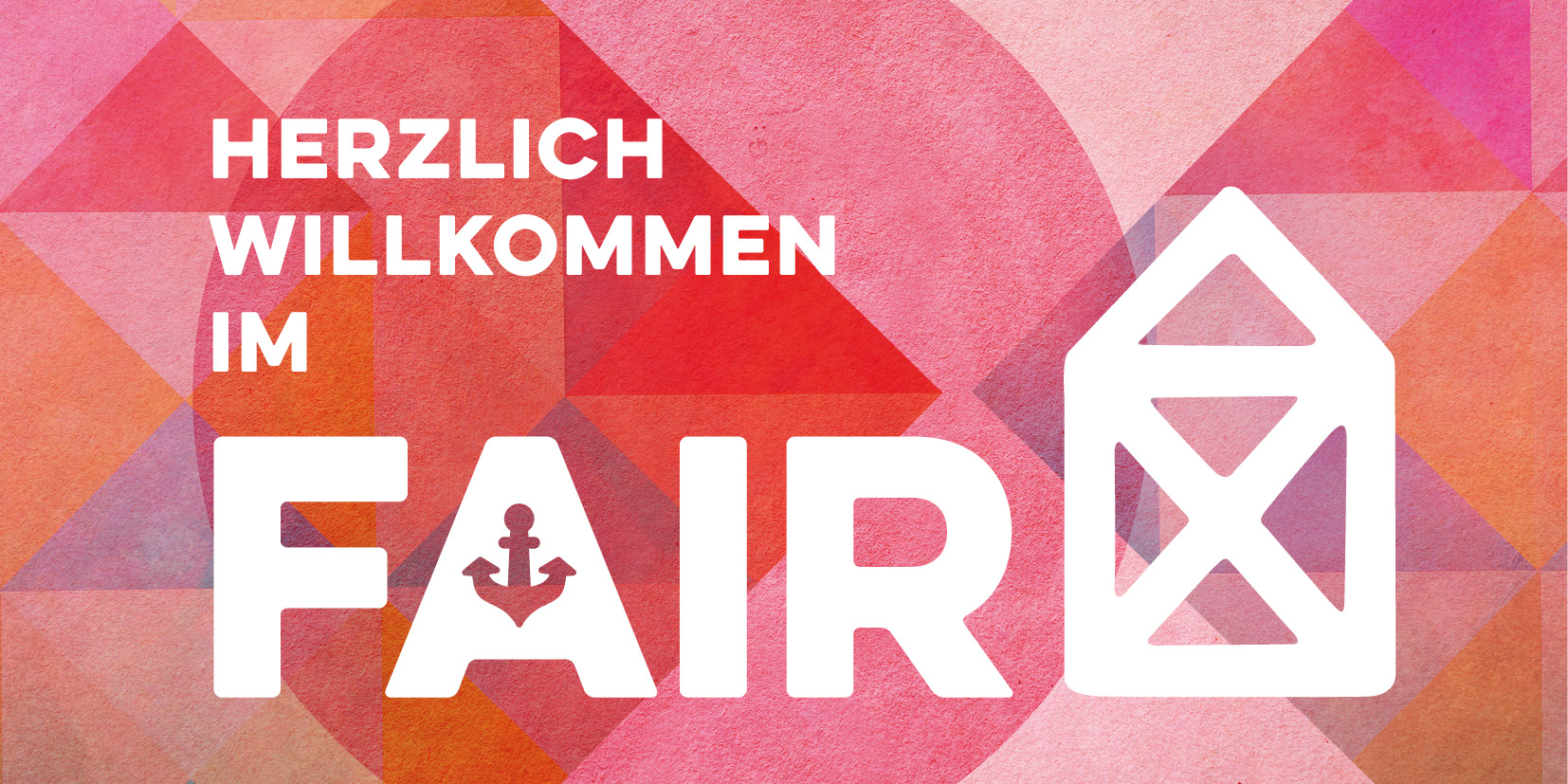 Herzlich Willkommen im FairHaus? Herzlich Willkommen im FairHaus?